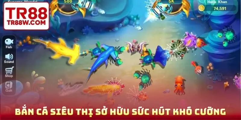 Bắn cá siêu thị sở hữu nhiều sức hút khó cưỡng
