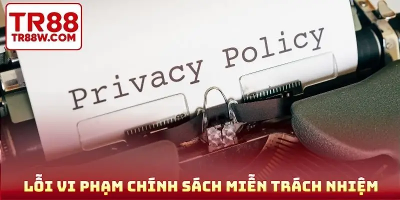 Lỗi vi phạm chính sách miễn trách nhiệm