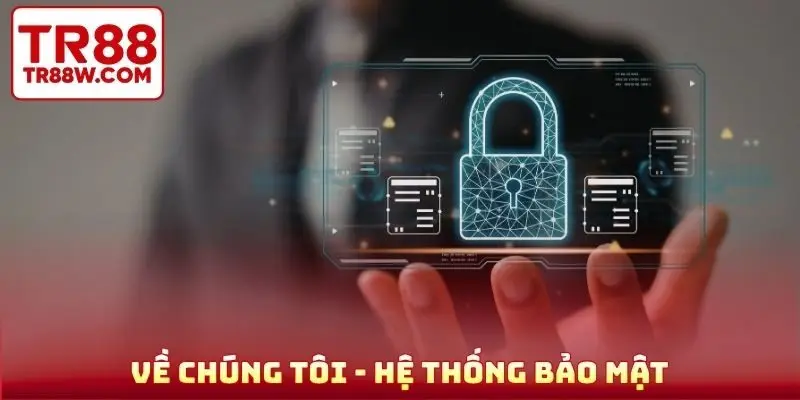 Về chúng tôi - Hệ thống bảo mật